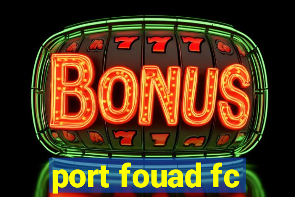 port fouad fc