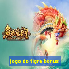 jogo do tigre bonus