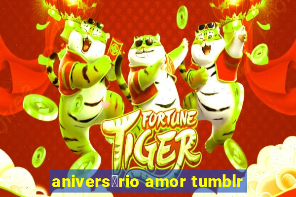 anivers谩rio amor tumblr