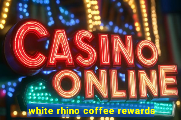 white rhino coffee rewards