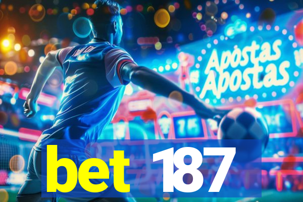 bet 187