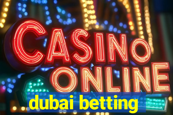 dubai betting