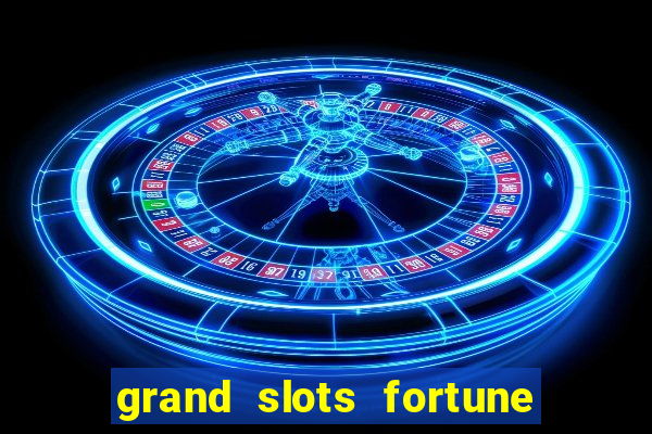 grand slots fortune tiger slots