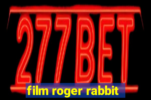 film roger rabbit