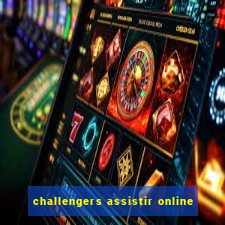 challengers assistir online