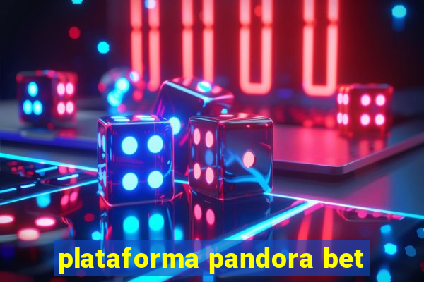 plataforma pandora bet