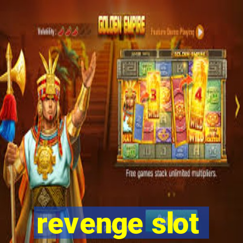 revenge slot