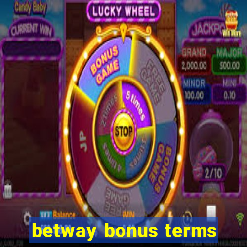 betway bonus terms