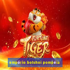 empório bolshoi pompéia