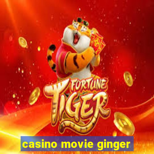 casino movie ginger