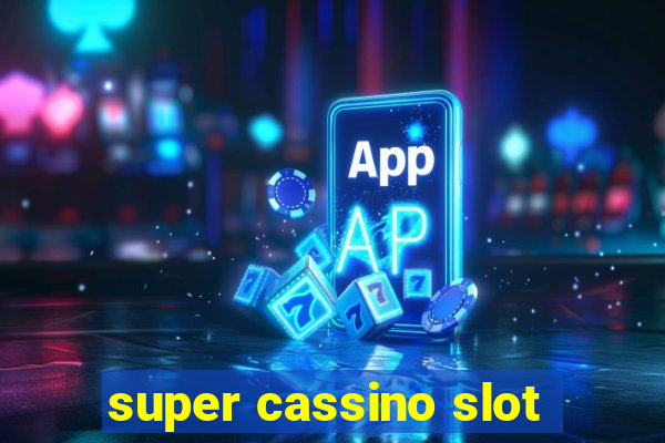 super cassino slot