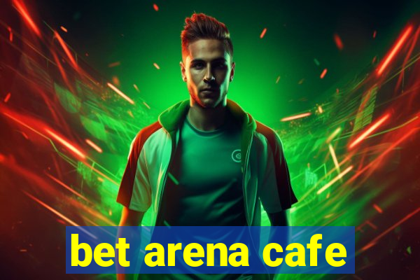 bet arena cafe