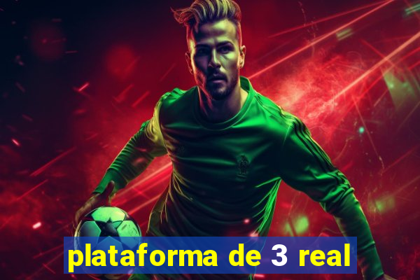 plataforma de 3 real