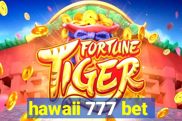 hawaii 777 bet