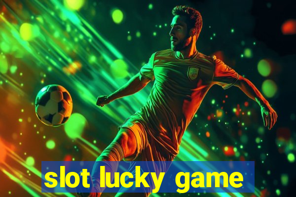 slot lucky game