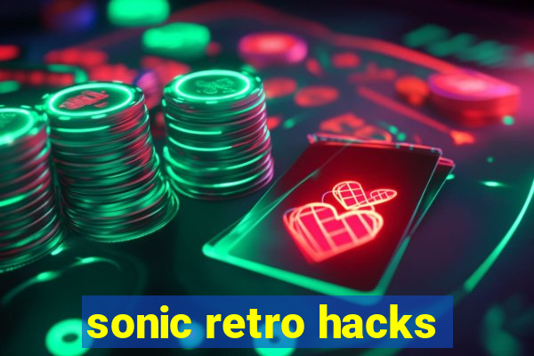 sonic retro hacks