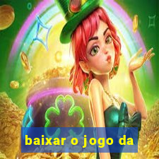 baixar o jogo da