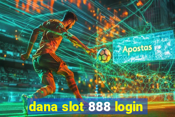 dana slot 888 login