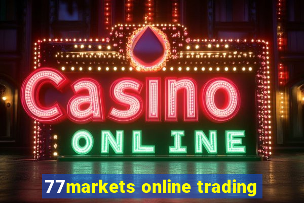 77markets online trading