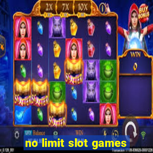 no limit slot games