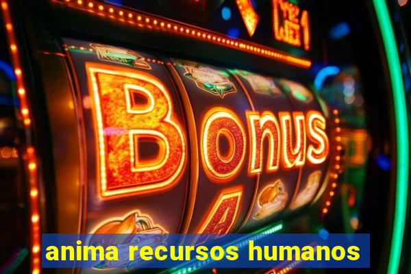 anima recursos humanos