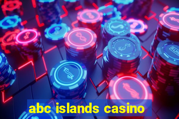 abc islands casino