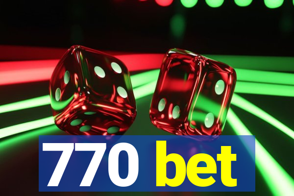 770 bet