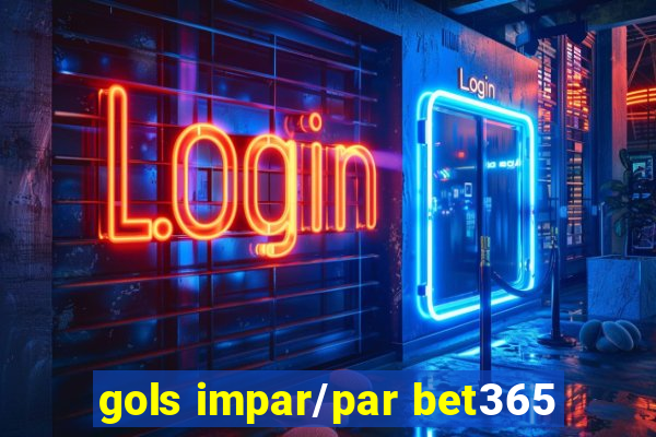 gols impar/par bet365