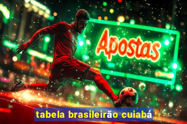 tabela brasileirão cuiabá