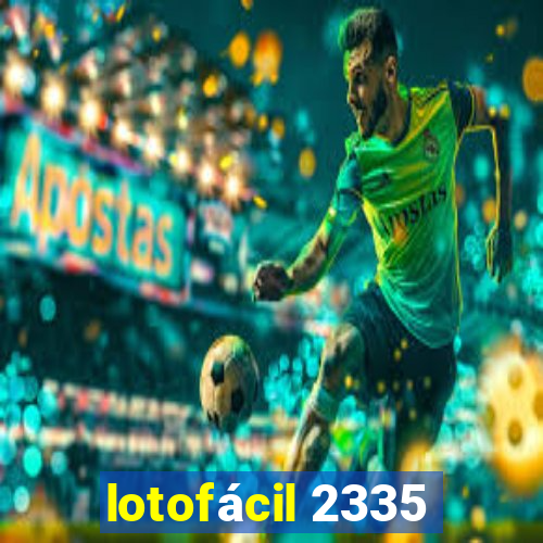 lotofácil 2335