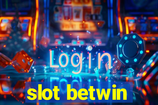 slot betwin