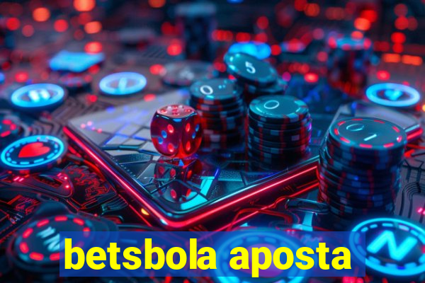 betsbola aposta