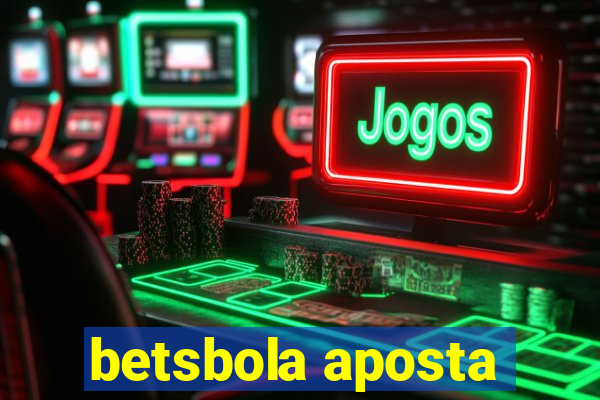 betsbola aposta