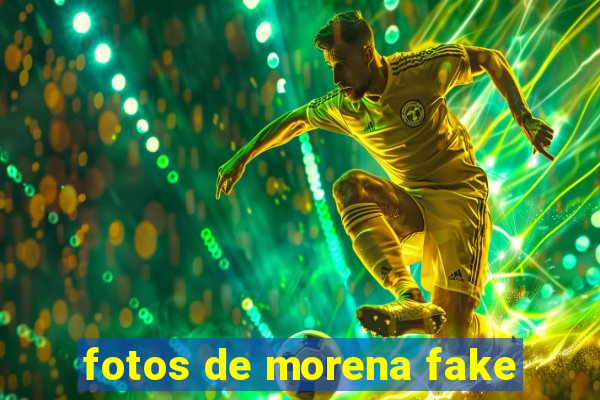 fotos de morena fake