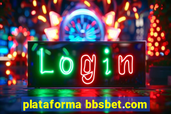 plataforma bbsbet.com