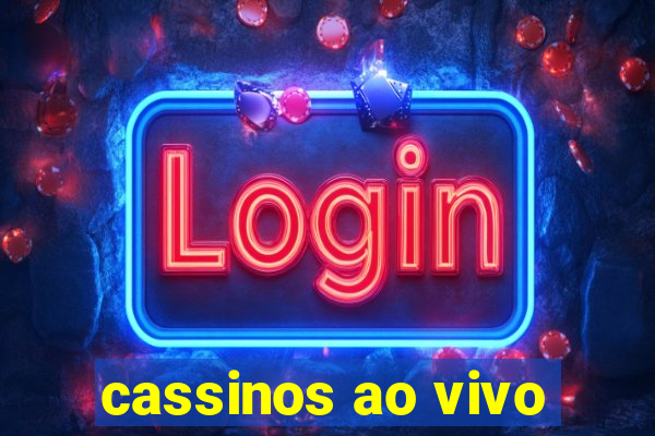 cassinos ao vivo