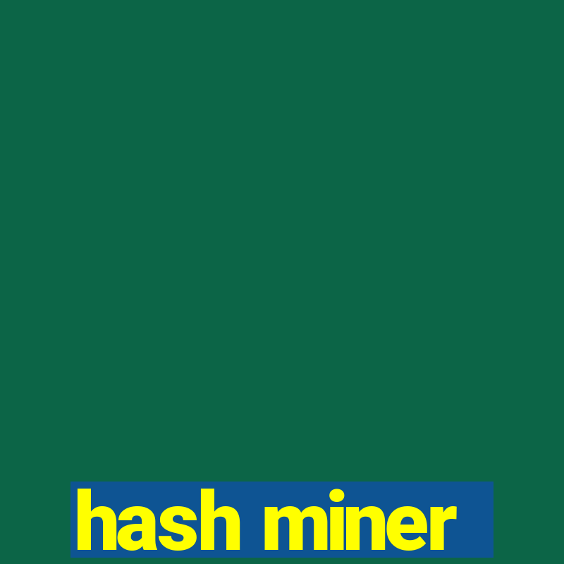 hash miner