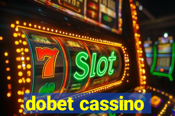 dobet cassino