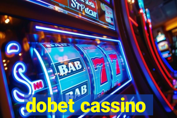 dobet cassino