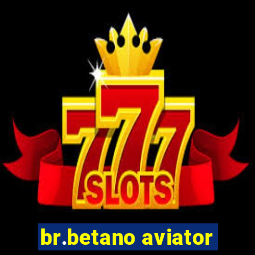 br.betano aviator