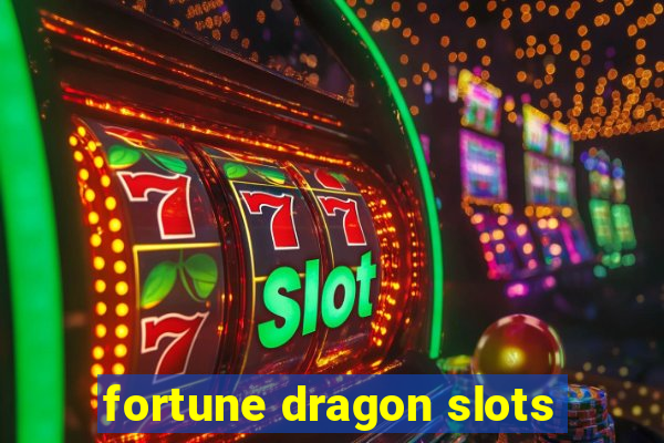 fortune dragon slots