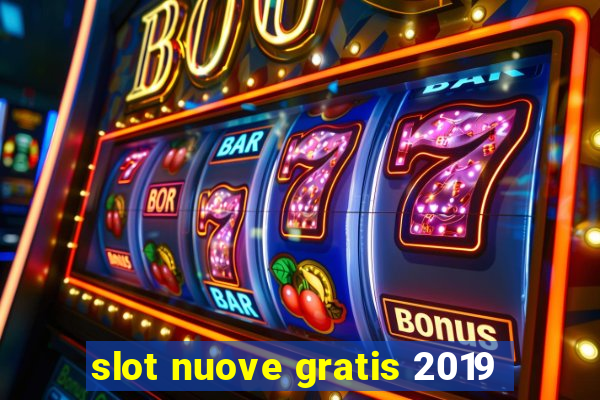 slot nuove gratis 2019