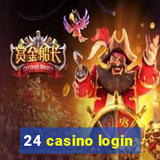 24 casino login