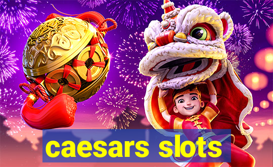 caesars slots