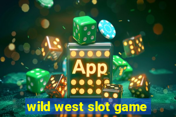 wild west slot game