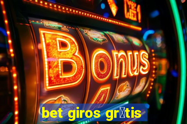 bet giros gr谩tis