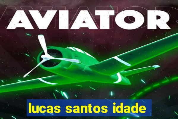 lucas santos idade