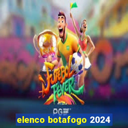 elenco botafogo 2024