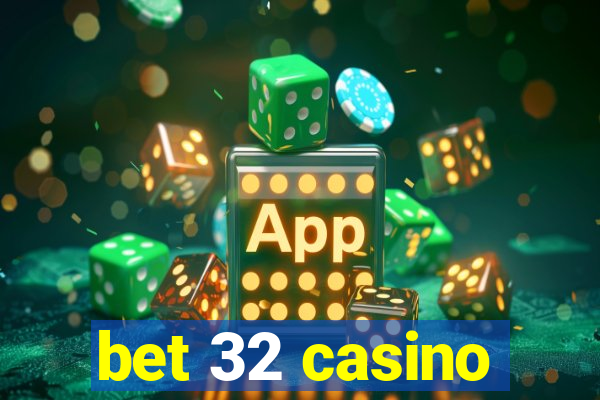 bet 32 casino