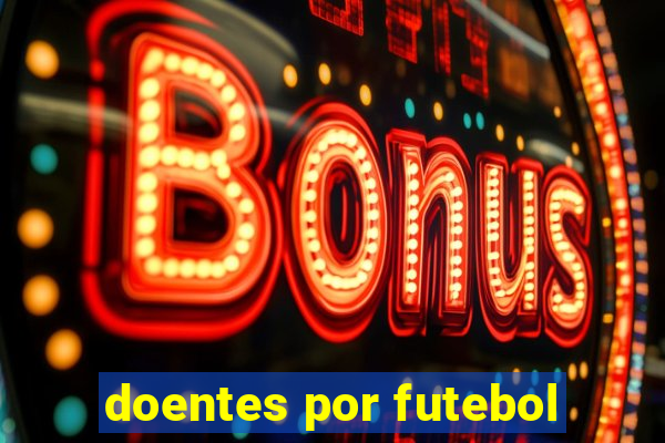 doentes por futebol